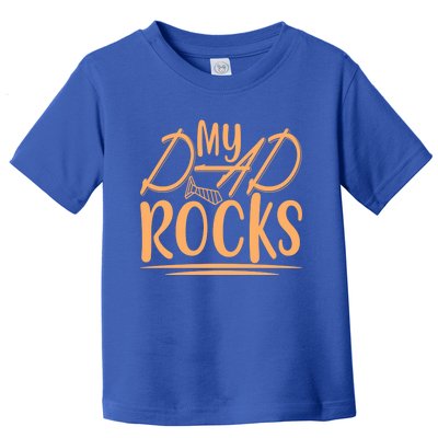 My Dad Rocks Cute Gift Toddler T-Shirt