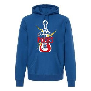 My Dad Rocks Bass Guitar Player Daddy Fathers Day Gift Premium Hoodie