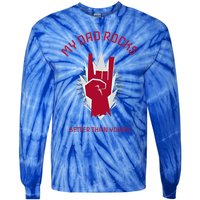 My Dad Rocks Better Than Yours Funny Gift Tie-Dye Long Sleeve Shirt