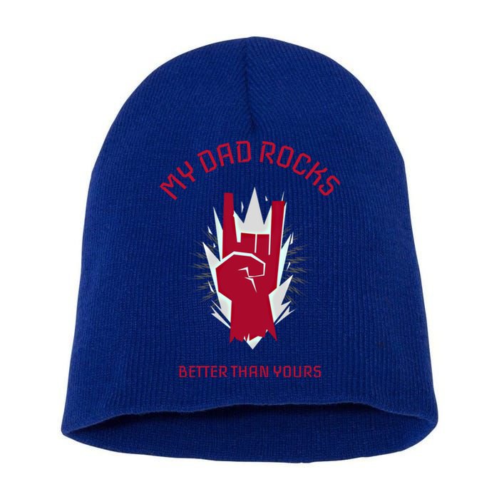 My Dad Rocks Better Than Yours Funny Gift Short Acrylic Beanie