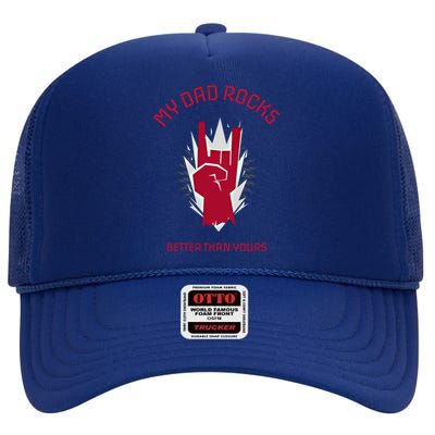 My Dad Rocks Better Than Yours Funny Gift High Crown Mesh Back Trucker Hat