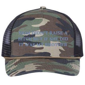 Mom DidnT Raise A Bitch But If She Did It Was My Brother Retro Rope Trucker Hat Cap