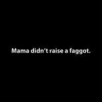 Mama Didn’T Raise A Faggot Drawstring Bag