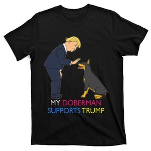 My Doberman Supports Trump Gift Doberman Pinscher T-Shirt