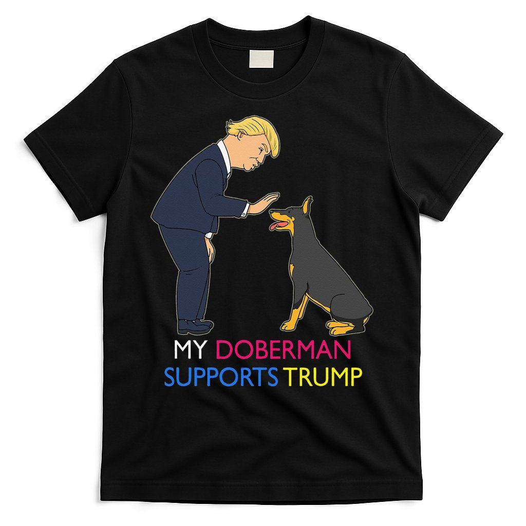 My Doberman Supports Trump Gift Doberman Pinscher T-Shirt