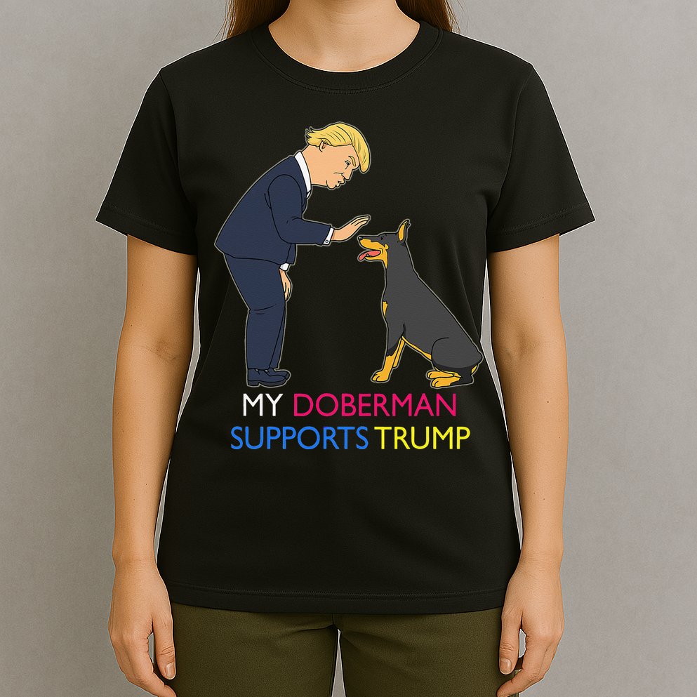 My Doberman Supports Trump Gift Doberman Pinscher T-Shirt