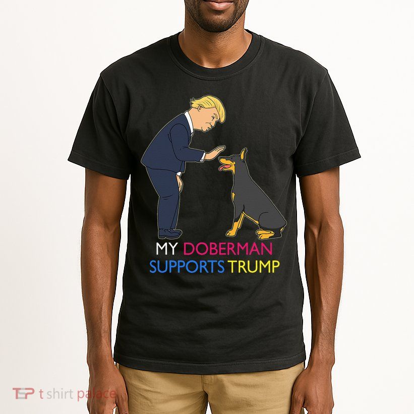 My Doberman Supports Trump Gift Doberman Pinscher Tall T-Shirt