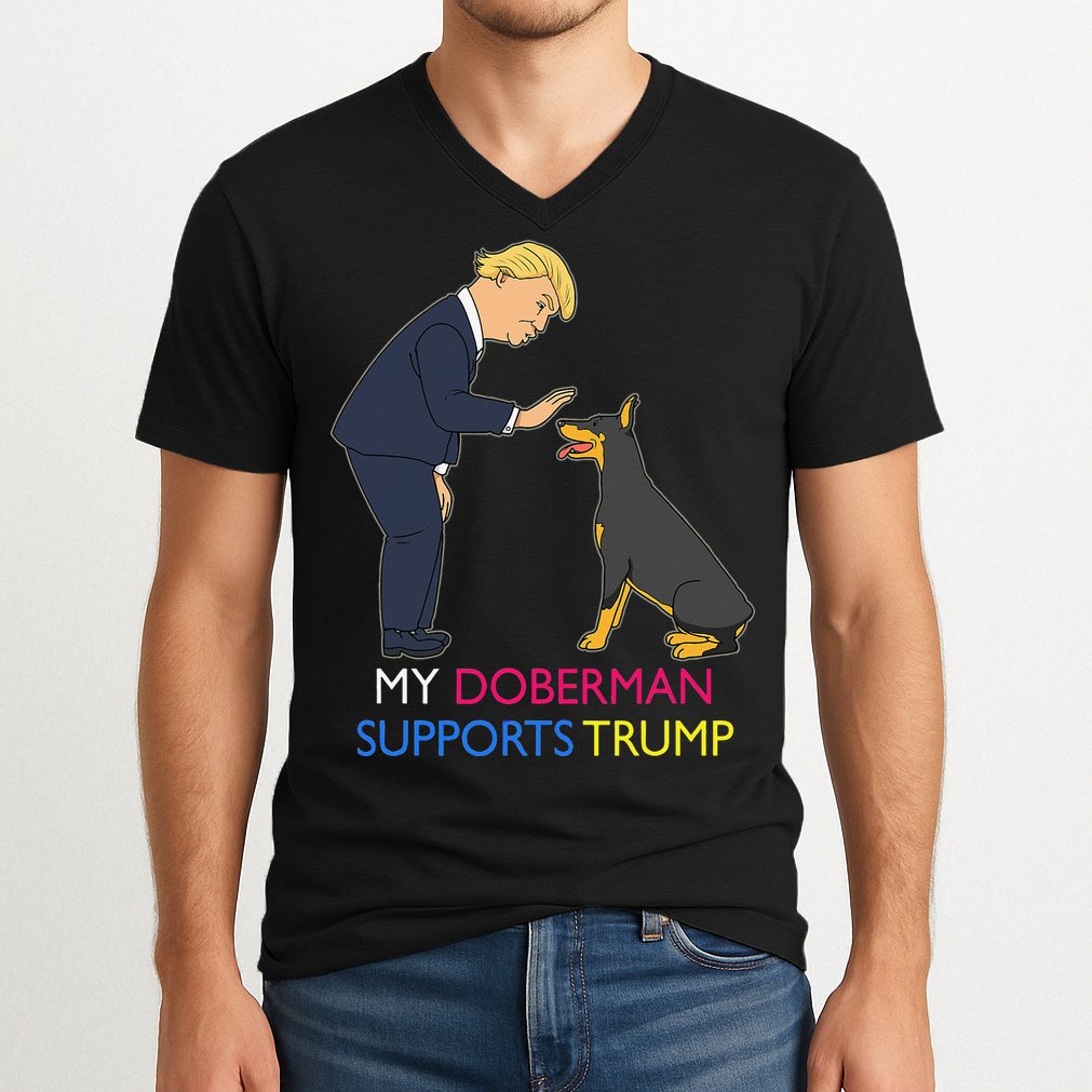 My Doberman Supports Trump Gift Doberman Pinscher V-Neck T-Shirt