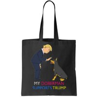 My Doberman Supports Trump Gift Doberman Pinscher Tote Bag