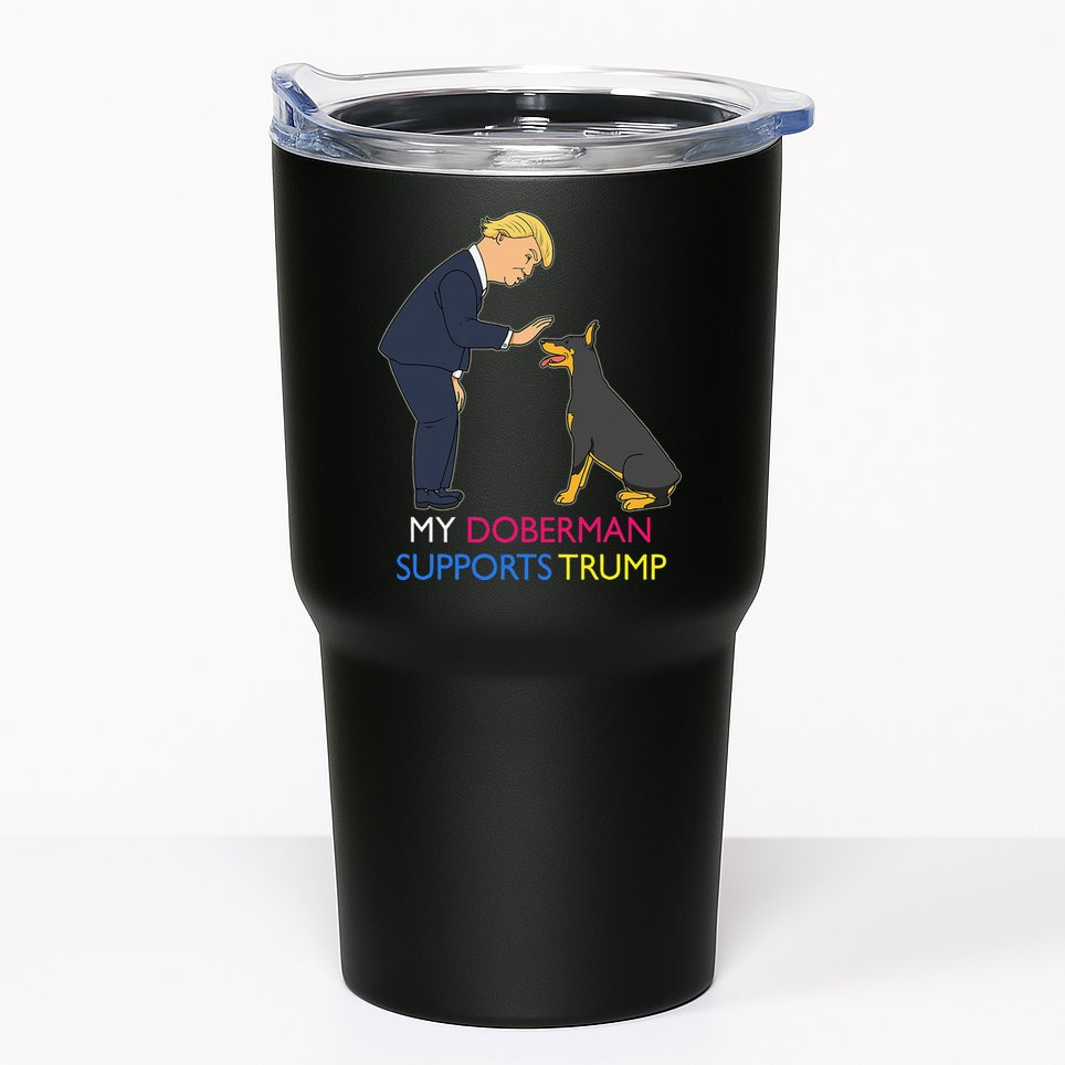 My Doberman Supports Trump Gift Doberman Pinscher Tumbler