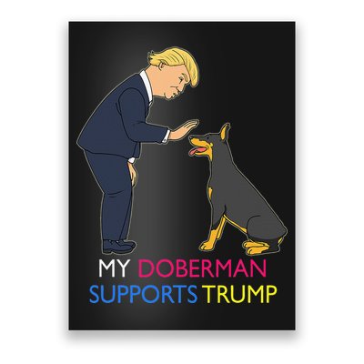My Doberman Supports Trump Gift Doberman Pinscher Poster