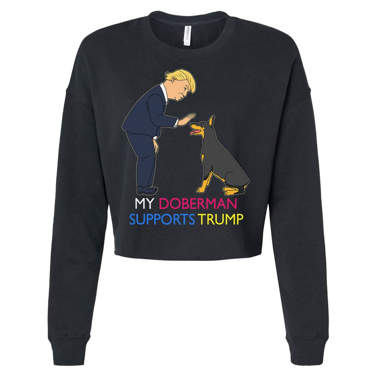 My Doberman Supports Trump Gift Doberman Pinscher Cropped Pullover Crew