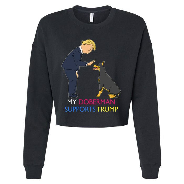 My Doberman Supports Trump Gift Doberman Pinscher Cropped Pullover Crew