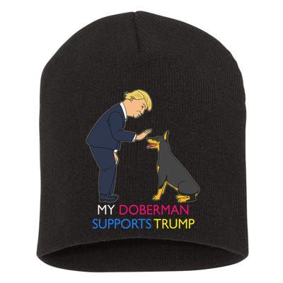 My Doberman Supports Trump Gift Doberman Pinscher Short Acrylic Beanie