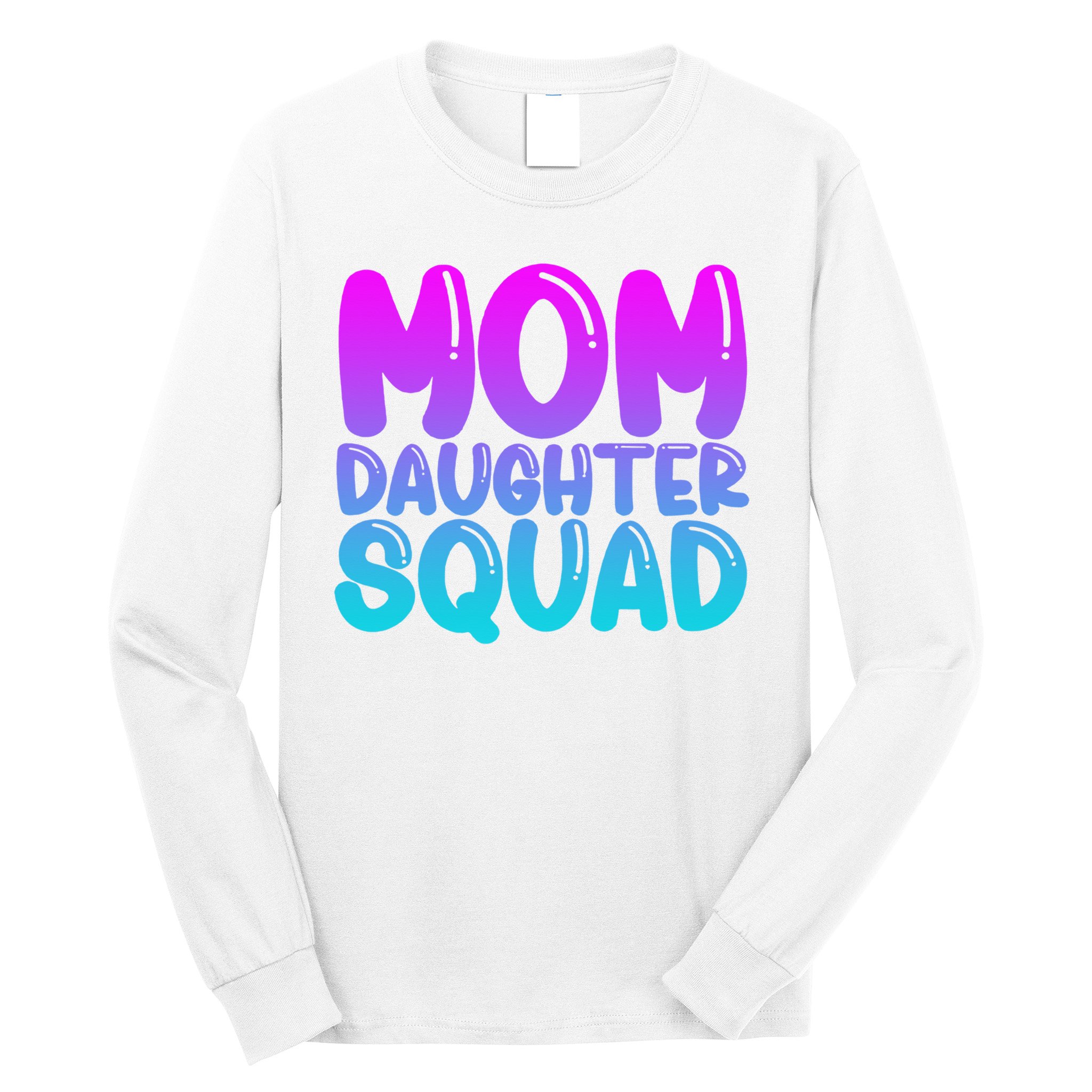 Mom Daughter Squad S Mom And Daughter Mother Day Long Sleeve Shirt