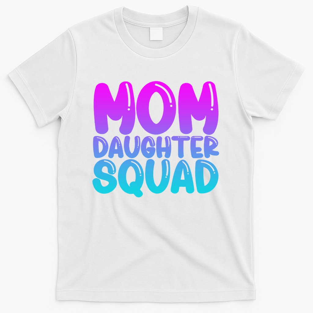 Mom Daughter Squad S Mom And Daughter Mother Day T-Shirt