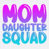 Mom Daughter Squad S Mom And Daughter Mother Day T-Shirt