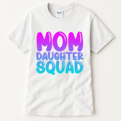 Mom Daughter Squad S Mom And Daughter Mother Day Tall T-Shirt