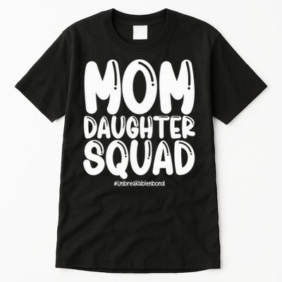Mom Daughter Squad S Mom And Daughter  Tall T-Shirt