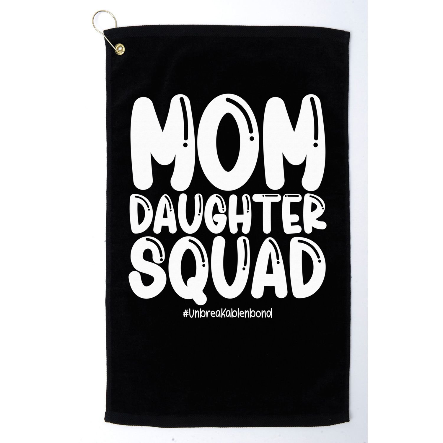 Mom Daughter Squad S Mom And Daughter  Golf Towel