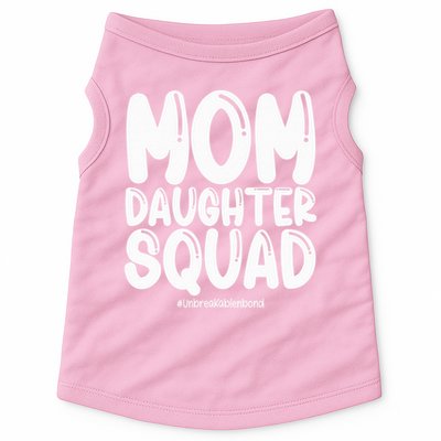 Mom Daughter Squad S Mom And Daughter  Doggie Tank