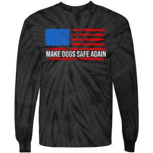 Make Dogs Safe Again Funny 2024 Presidential Election Tie-Dye Long Sleeve Shirt