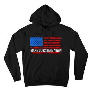 Make Dogs Safe Again Funny 2024 Presidential Election Tall Hoodie