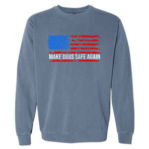 Make Dogs Safe Again Funny 2024 Presidential Election Garment-Dyed Sweatshirt