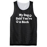 My Dog Said YouRe A Bitch Funny Mesh Reversible Basketball Jersey Tank