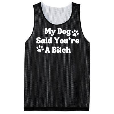 My Dog Said YouRe A Bitch Funny Mesh Reversible Basketball Jersey Tank