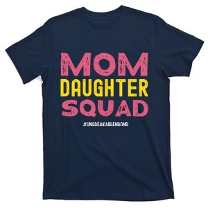 Mom Daughter Squad From Daughter To Mom Mothers day T-Shirt