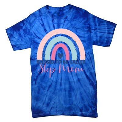 Mothers Day Step Mom Blessed To Be Called Step Mom Rainbow Funny Gift Tie-Dye T-Shirt