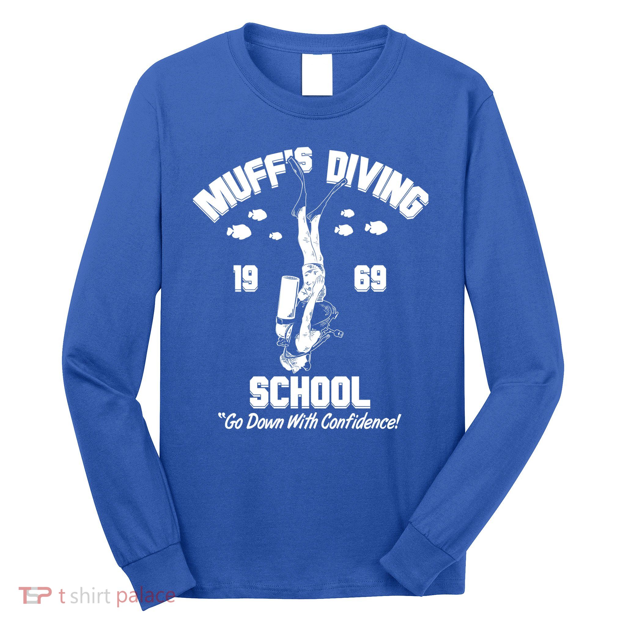 Muffs Diving School 1969 Go Down With Confidence Long Sleeve Shirt