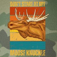 Moose DonT Stare At My Moose Knuckle Legacy Tie Dye Trucker Hat