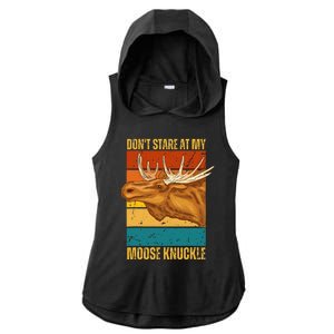 Moose DonT Stare At My Moose Knuckle Ladies PosiCharge Tri-Blend Wicking Draft Hoodie Tank