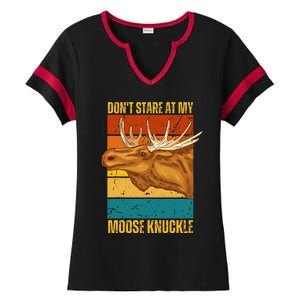 Moose DonT Stare At My Moose Knuckle Ladies Halftime Notch Neck Tee