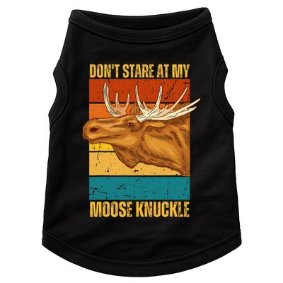 Moose DonT Stare At My Moose Knuckle Doggie Tank