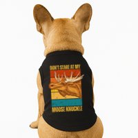 Moose DonT Stare At My Moose Knuckle Doggie Tank
