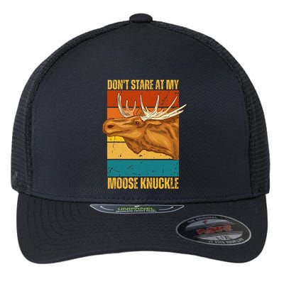 Moose DonT Stare At My Moose Knuckle Flexfit Unipanel Trucker Cap