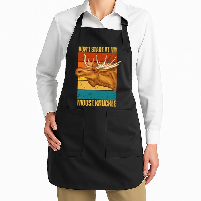 Moose DonT Stare At My Moose Knuckle Apron