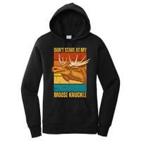 Moose DonT Stare At My Moose Knuckle Women's Pullover Hoodie