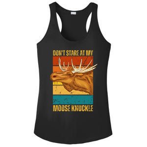 Moose DonT Stare At My Moose Knuckle Ladies PosiCharge Competitor Racerback Tank