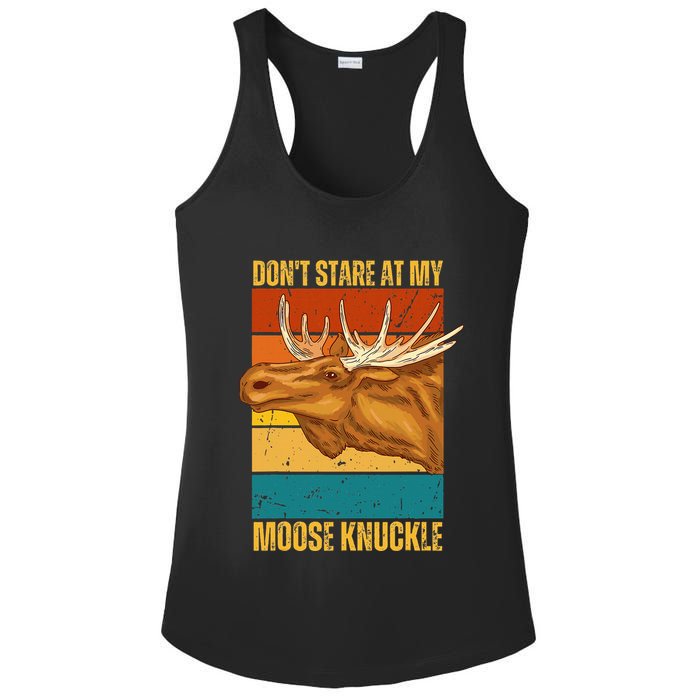 Moose DonT Stare At My Moose Knuckle Ladies PosiCharge Competitor Racerback Tank