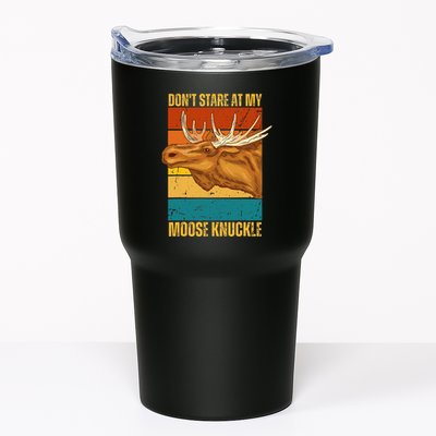 Moose DonT Stare At My Moose Knuckle Tumbler