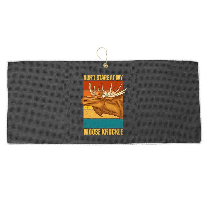 Moose DonT Stare At My Moose Knuckle Large Microfiber Waffle Golf Towel