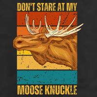 Moose DonT Stare At My Moose Knuckle 25L Jumbo Tote