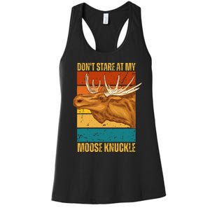 Moose DonT Stare At My Moose Knuckle Women's Racerback Tank