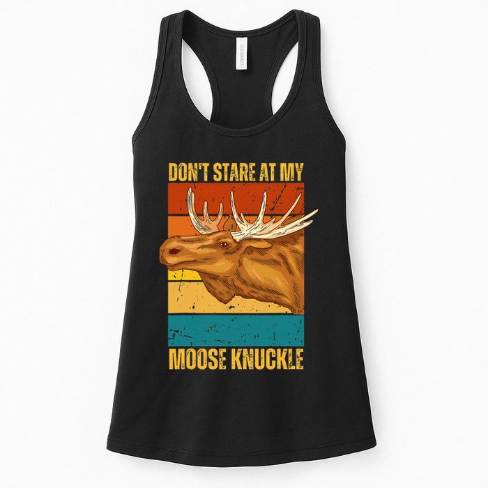 Moose DonT Stare At My Moose Knuckle Womens Tank Top