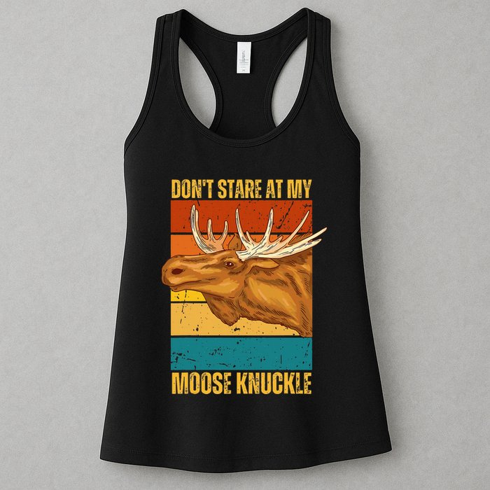 Moose DonT Stare At My Moose Knuckle Womens Tank Top