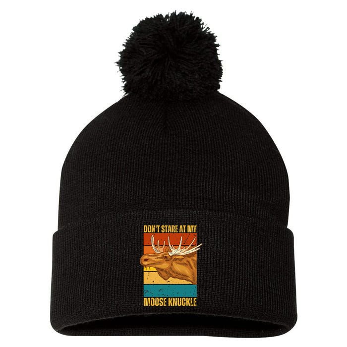 Moose DonT Stare At My Moose Knuckle Pom Pom 12in Knit Beanie
